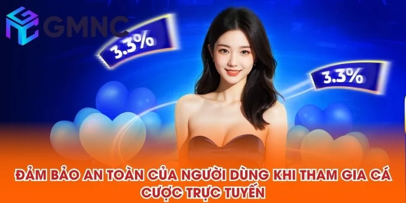Đảm bảo an toàn của người dùng khi tham gia cá cược trực tuyến