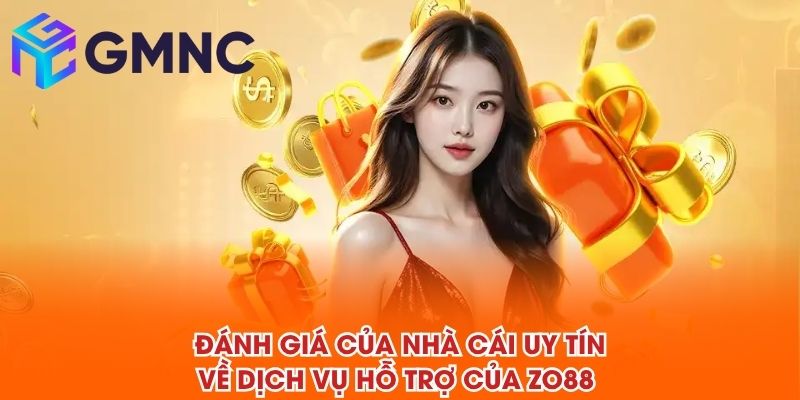 Đánh giá của NHÀ CÁI UY TÍN về dịch vụ hỗ trợ của ZO88 