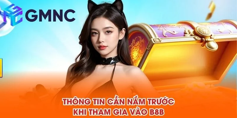 Thông tin cần nắm trước khi tham gia vào B8B